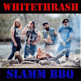 Whitethrash : Slamm BBQ